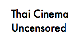 Thai Cinema Uncensored
